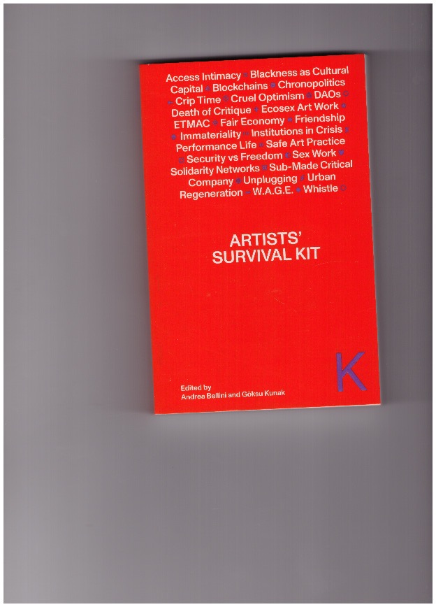 BELLINI, Andrea; KUNAK, Göksu (eds.) - Artists’ Survival Kit